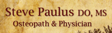 Steve Paulus DO, MS Osteopath & Physician